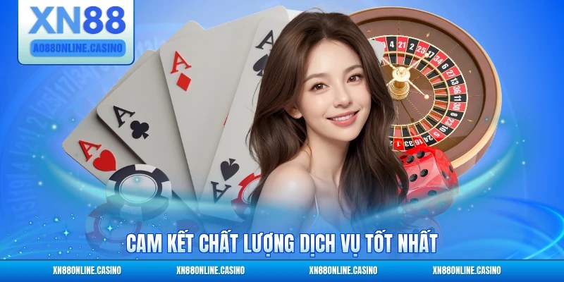 Cam kết chất lượng dịch vụ tốt nhất