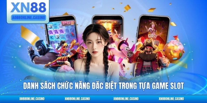 Danh sách chức năng đặc biệt trong tựa game slot