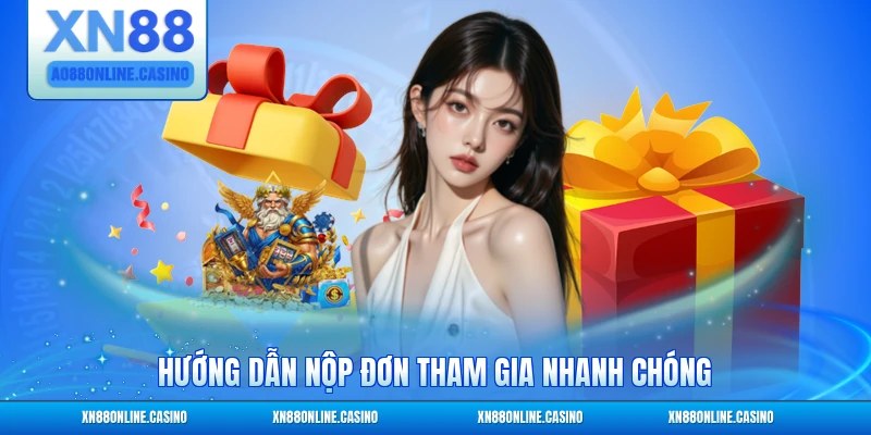 Hướng dẫn nộp đơn tham gia nhanh chóng