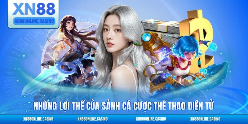 Những lợi thế của sảnh cá cược thể thao điện tử với game thủ