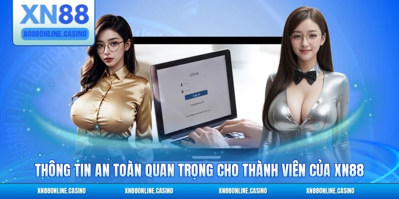 Thông tin an toàn quan trọng cho thành viên của XN88