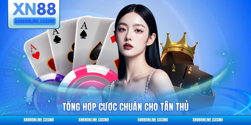 Tổng hợp cược chuẩn cho tân thủ
